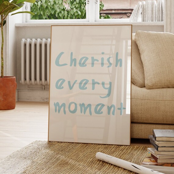 Cherish Every Moment Handwritten Quote Minimalist Blue Typography Poster