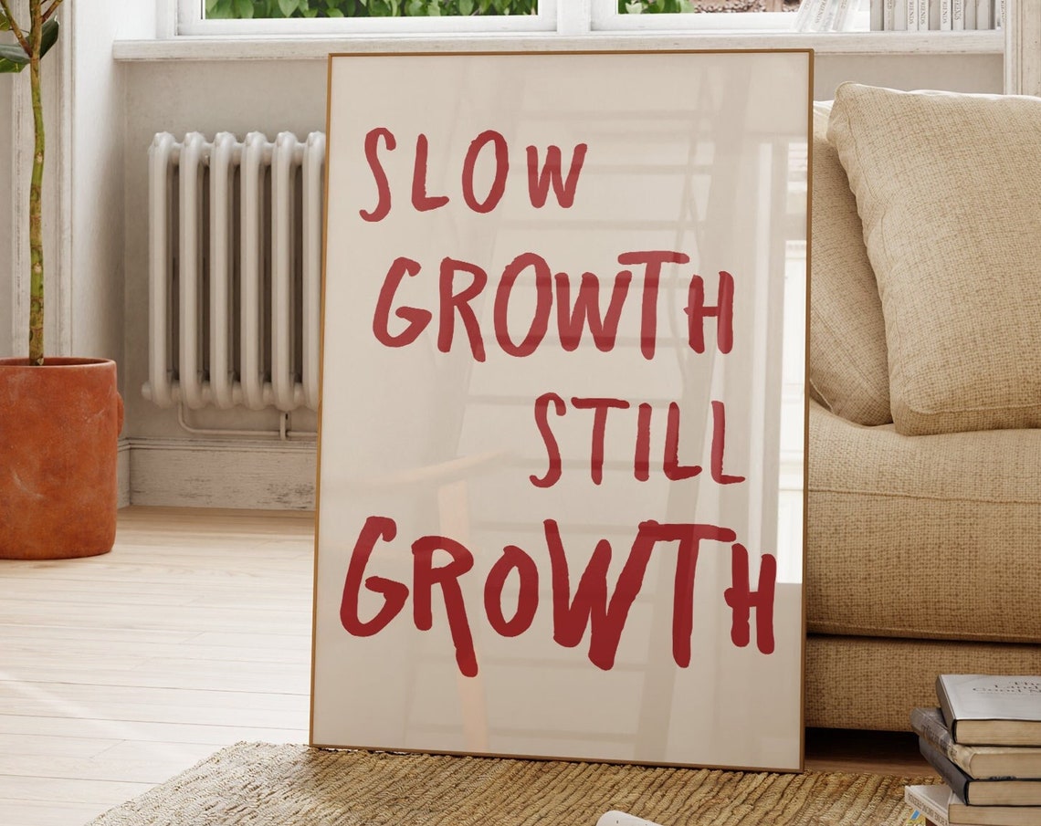 Slow Growth Still Growth Bold Red Typography Quote Art Poster