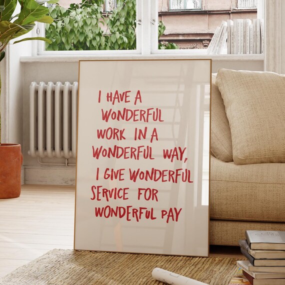 I Have A Wonderful Work In A Wonderful Way Affirmation Poster