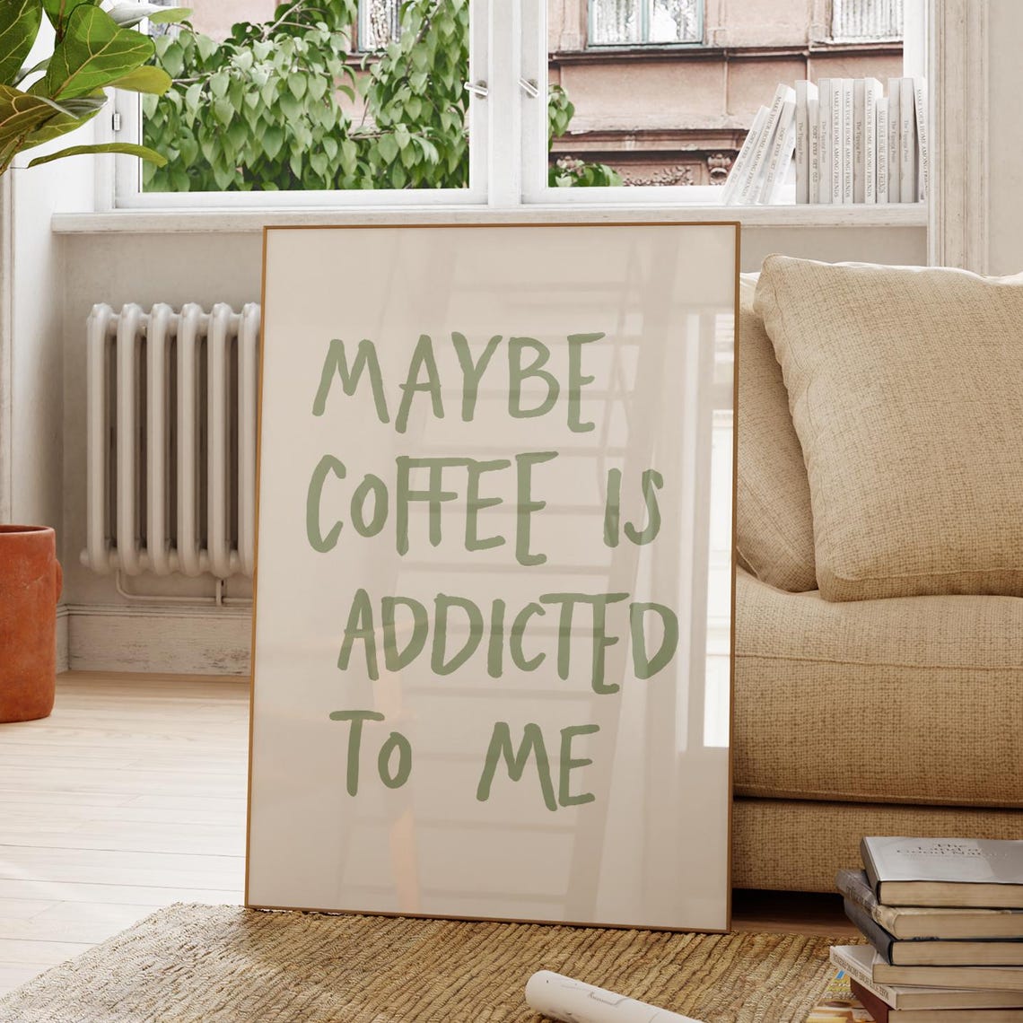 Maybe Coffee Is Addicted To Me Funny Green Kitchen Quote Wall Art