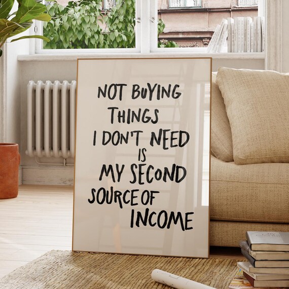 Not Buying Things I Do Not Need Funny Budget Humor Quote Poster