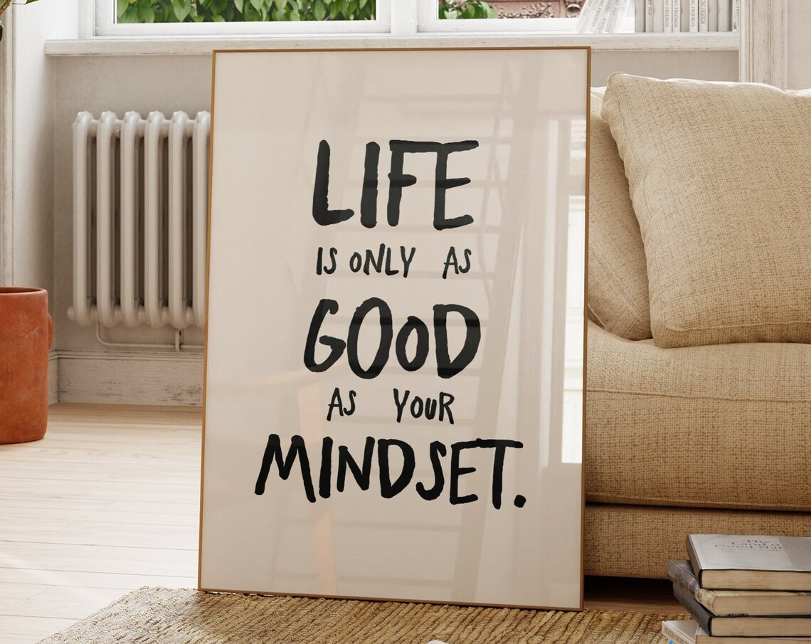 Life Is Only As Good Your Mindset Quote Poster Uplifting Print Trendy Black Wallart Affirmations Typography Art