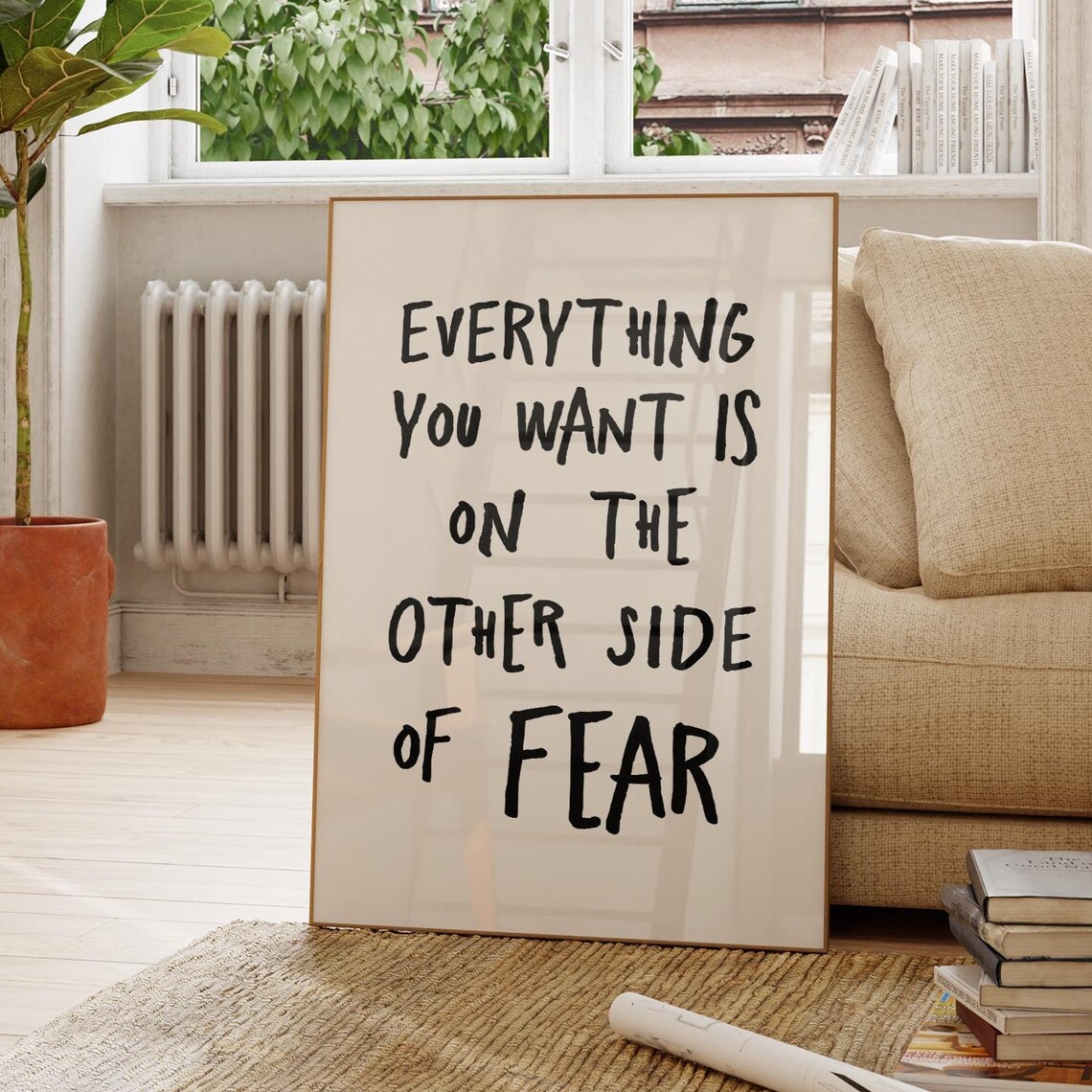 Everything You Want Is On The Other Side Of Fear Quote Poster