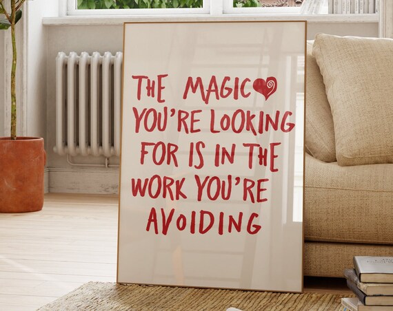 The Magic You Are Looking For Is In The Work You Avoid Poster