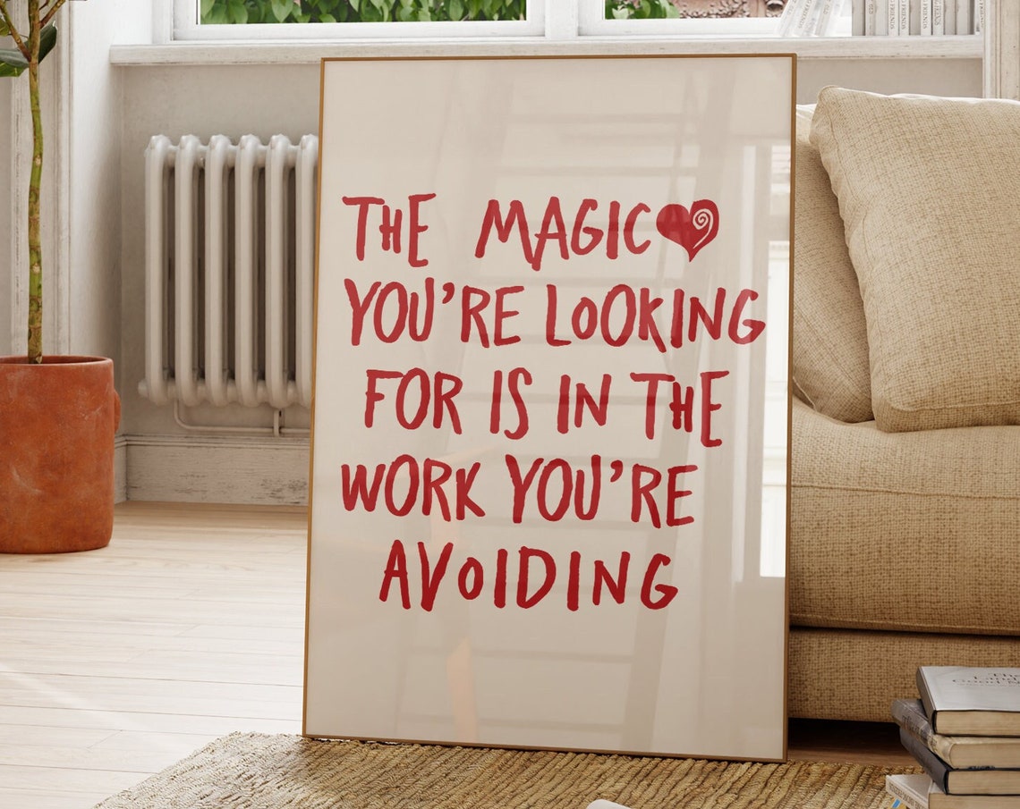The Magic You Are Looking For Is In The Work You Avoid Poster