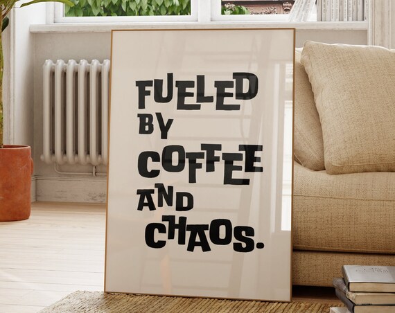 Fueled By Coffee And Chaos Bold Black Typography Quote Poster
