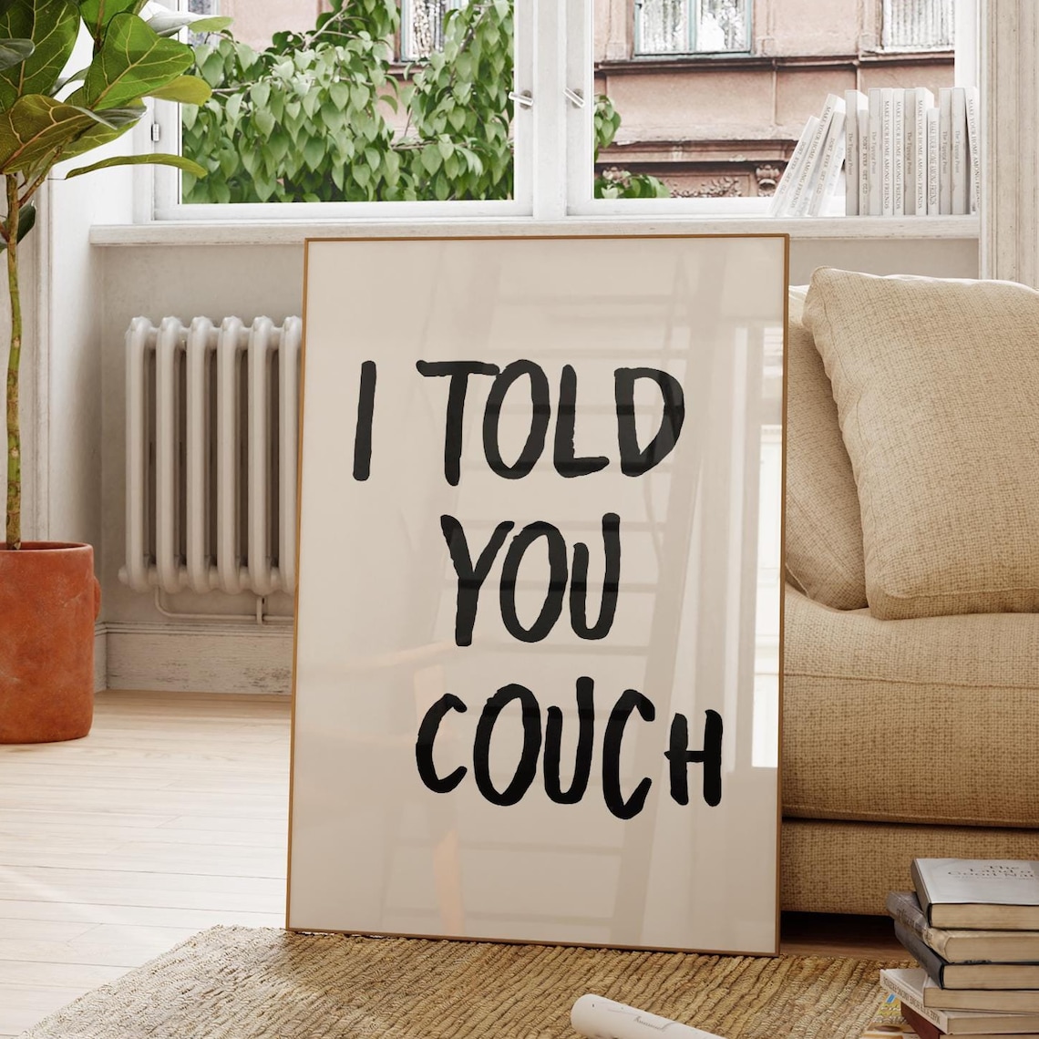 I Told You Couch Funny Hand Lettered Living Room Humor Poster