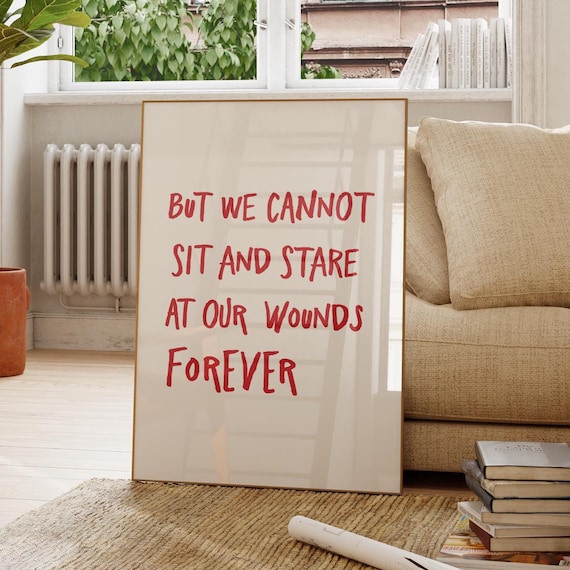 But We Cannot Sit And Stare Red Typography Healing Quote Poster