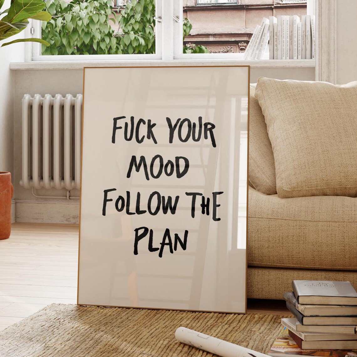 Fuck Your Mood Follow The Plan, Typography Art Print