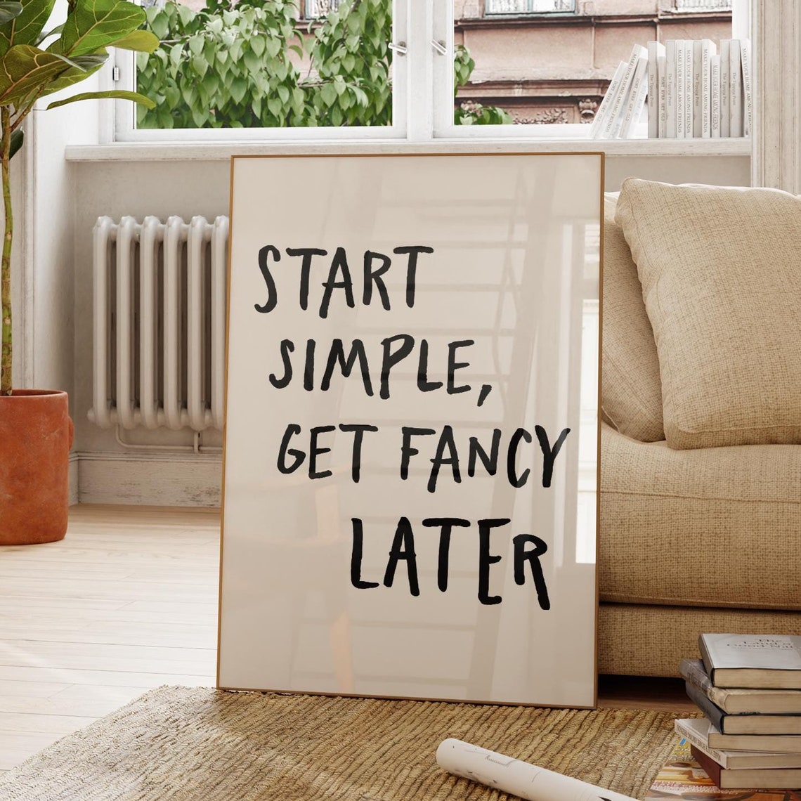 Start Simple Get Fancy Later Motivational Quote Print Minimalist Poster Trendy Decor Cute Apartment Wall Art