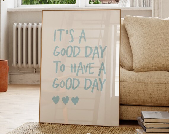 Its A Good Day To Have A Good Day Quote Poster With Hearts Blue