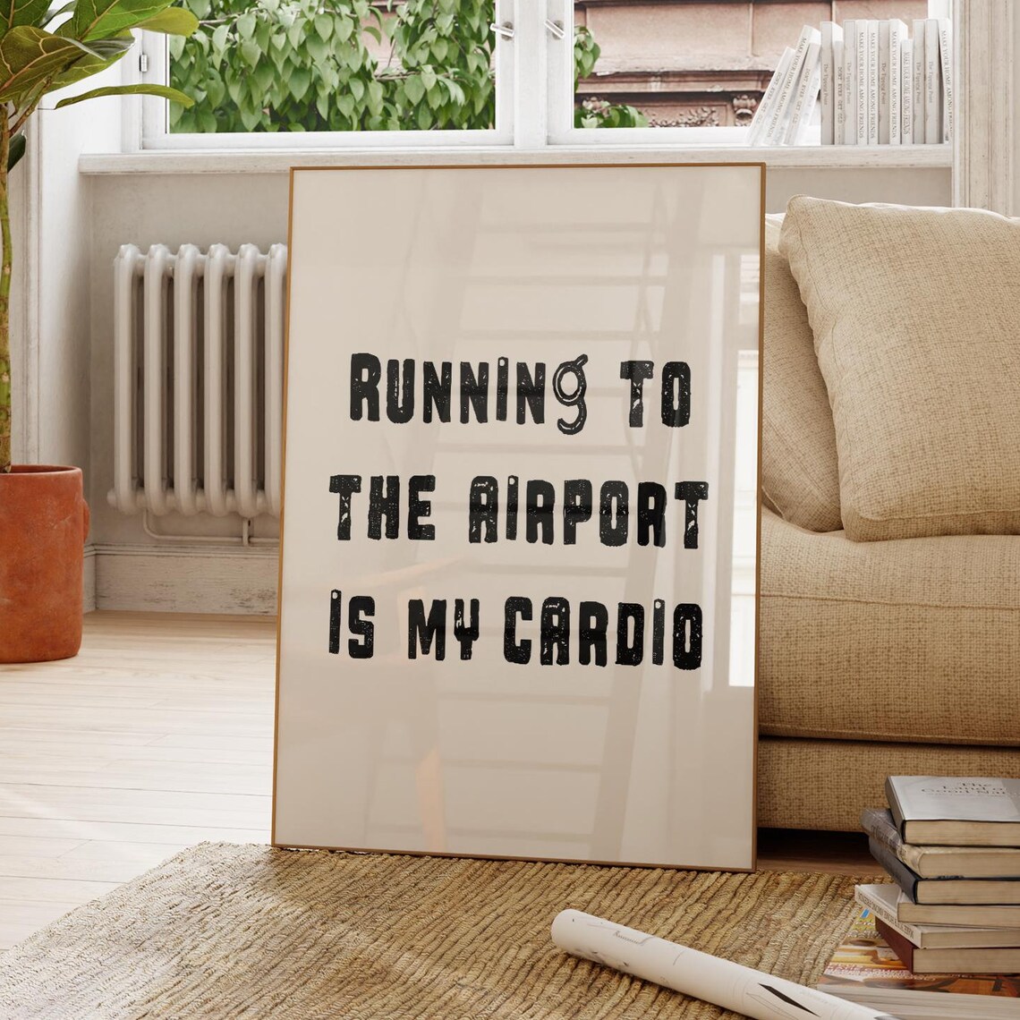 Running To The Airport Is My Cardio, Art Print