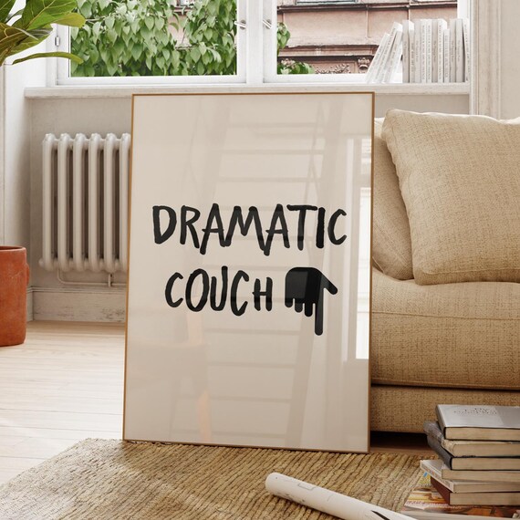 Dramatic Couch Print Trendy Living Room Decor Cute Quote Art Wall Minimalist Poster Funny Home Office