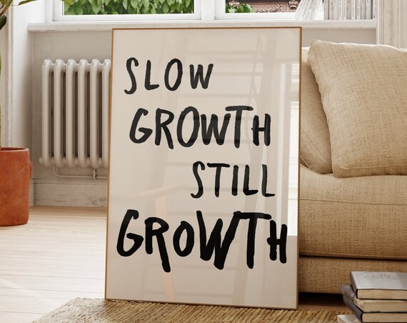 Slow Growth Still Print Minimalist Typography Art