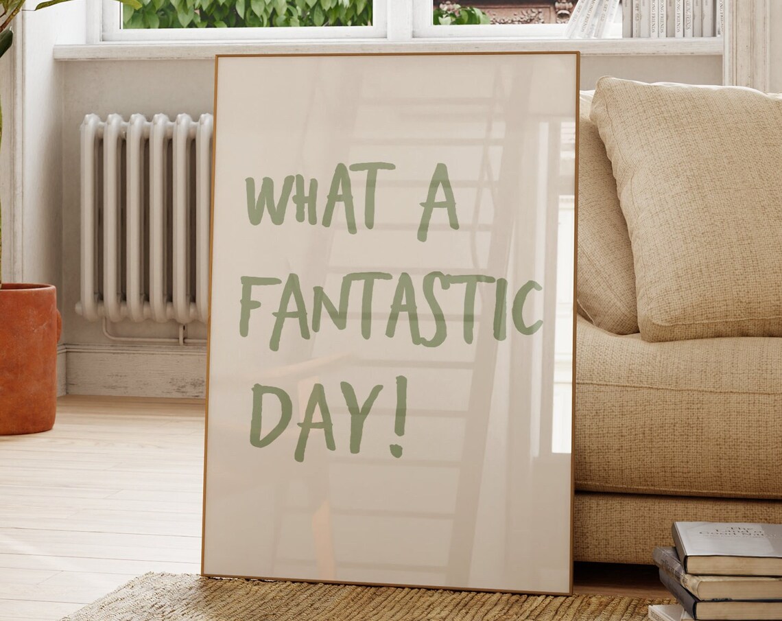 What A Fantastic Day Print Uplifting Quote Art Minimalist Light Sage Green Wall Affirmations Typography