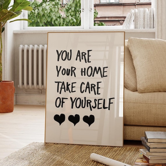 You Are Your Home Take Care Of Yourself Hearts Self Love Poster
