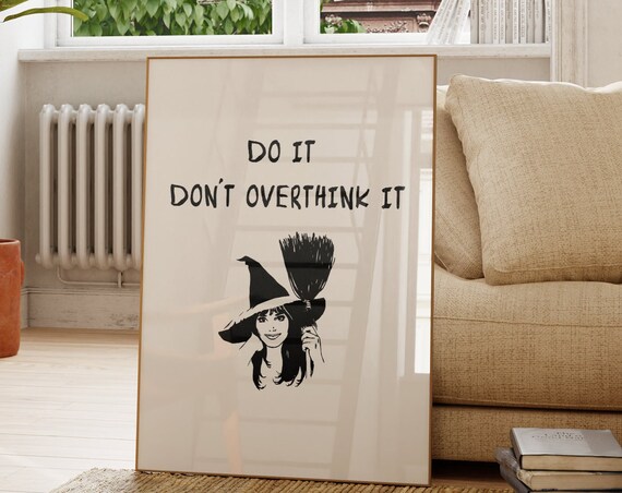 Do It Dont Overthink Trendy Cool Quote Overthinking Awesome Gift Funny Work Gifts Home Office Wall Art Overthinker Vintage Png Pdf