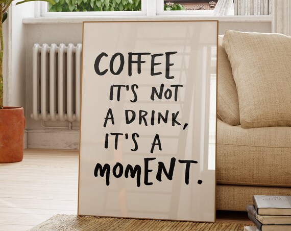Coffee It's Not a Drink It's a Moment Handwritten Quote Poster Art