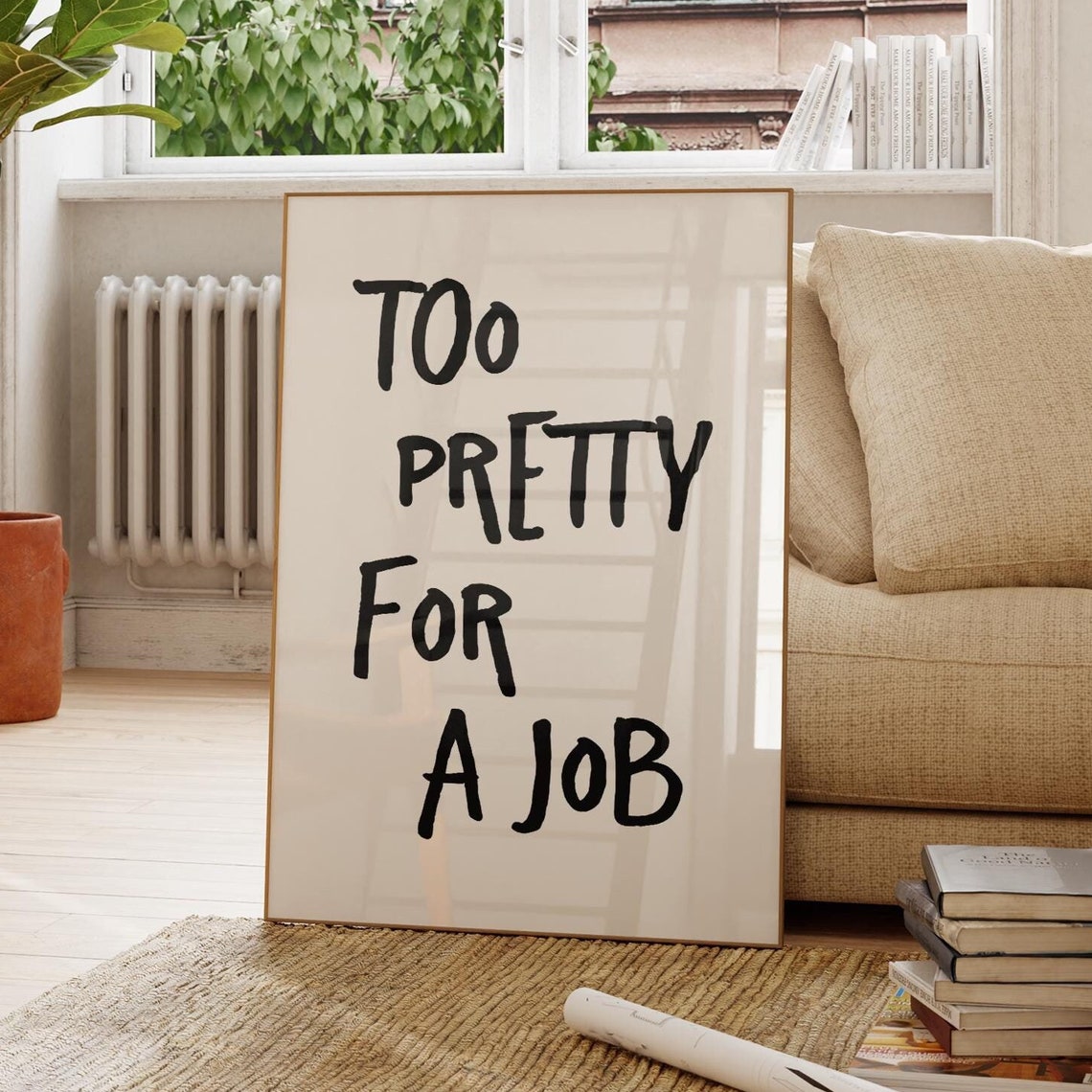 Too Pretty For a Job Funny Hand Lettered Sassy Quote Typography Poster