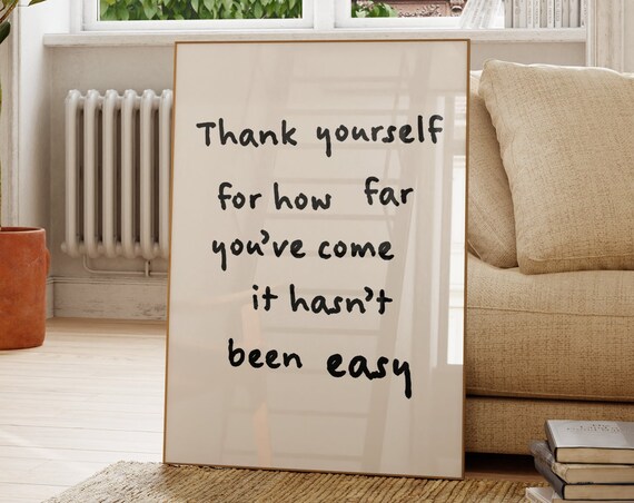 Thank Yourself for How Far You Have Come Encouragement Poster Gift