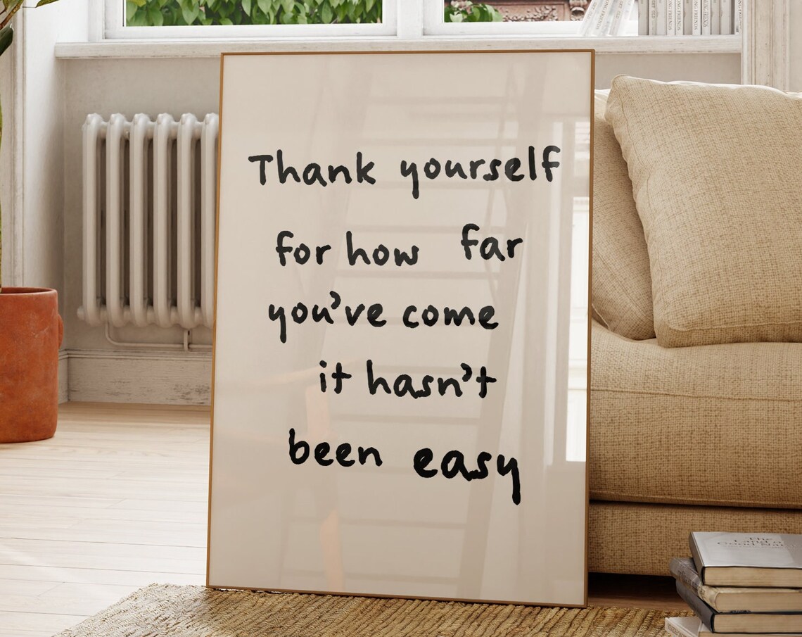 Thank Yourself for How Far You Have Come Encouragement Poster Gift
