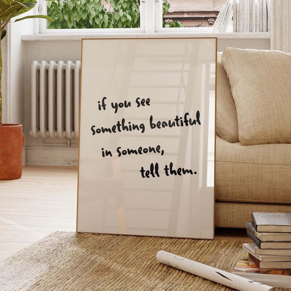 If You See Something Beautiful In Someone, Art Print