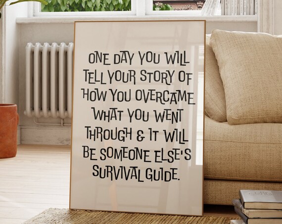One Day You Will Tell Your Story Quote, Art Print