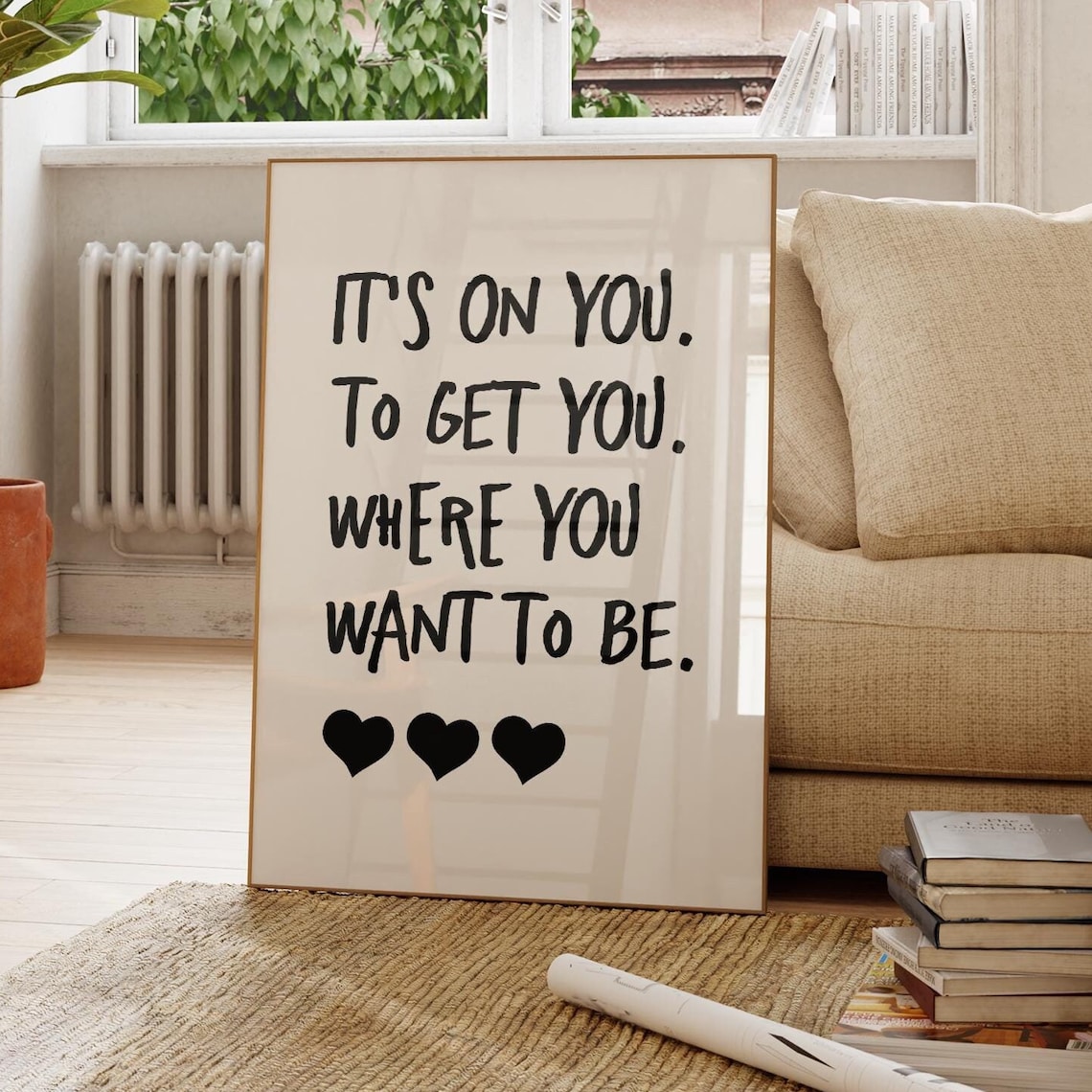 It's On You To Get You Where You Want To Be Quote Poster With Hearts