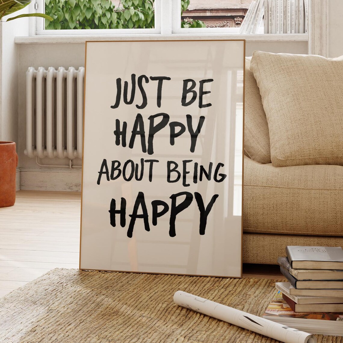 Just Be Happy About Beinghappy Quote Art Print