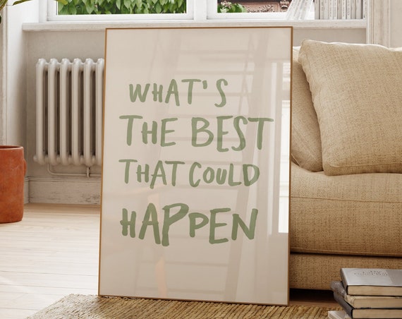 Whats The Best That Could Happen Quote Poster Uplifting Art Print Trendy Wall Affirmations Typography