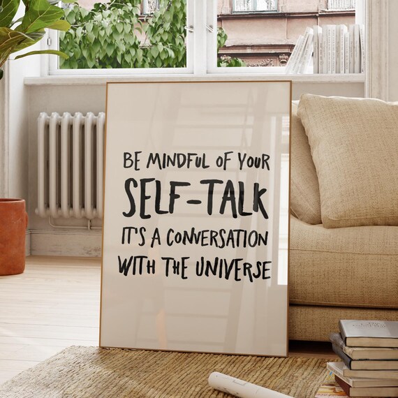 Be Mindful Of Your Self Talk Quote Print Conversation With The Universe
