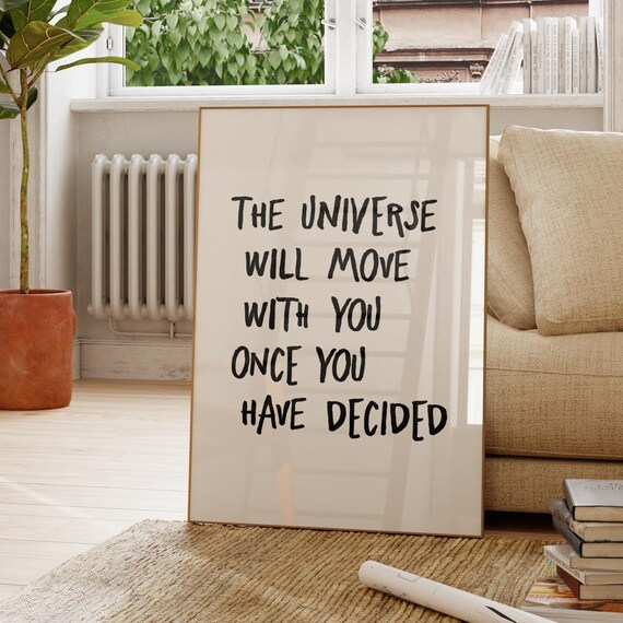 Inspirational Quote Print The Universe Will Move With You
