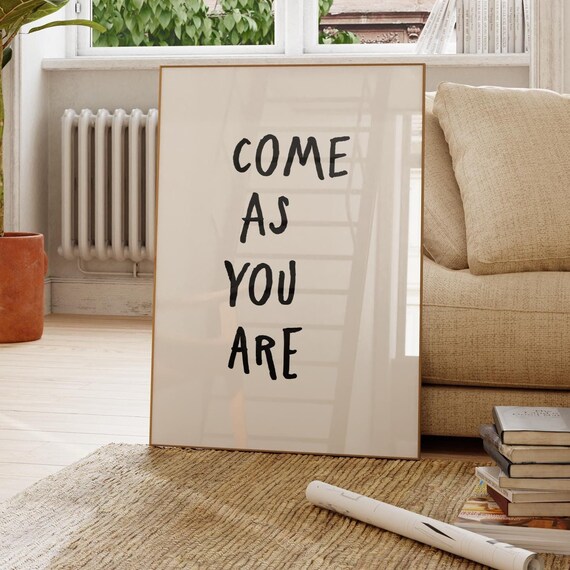 Come As You Are Motivational Quote Poster Black Handwritten Typography Wall Decor