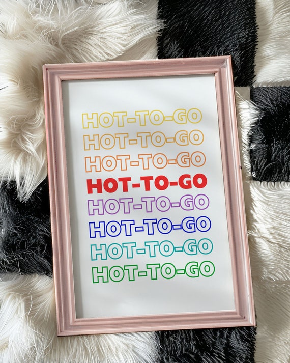 Hot To Go Art Print Rainbow Pride Wall Art Dopamine Decor Lbgtq Poster Queer Dorm Decor Song Lyric Poster Cool Art Lesbian Gifts