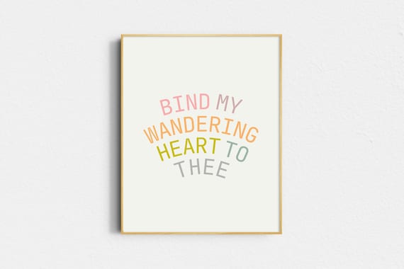 Bind My Wandering Heart to Thee Pastel Rainbow Typography Poster
