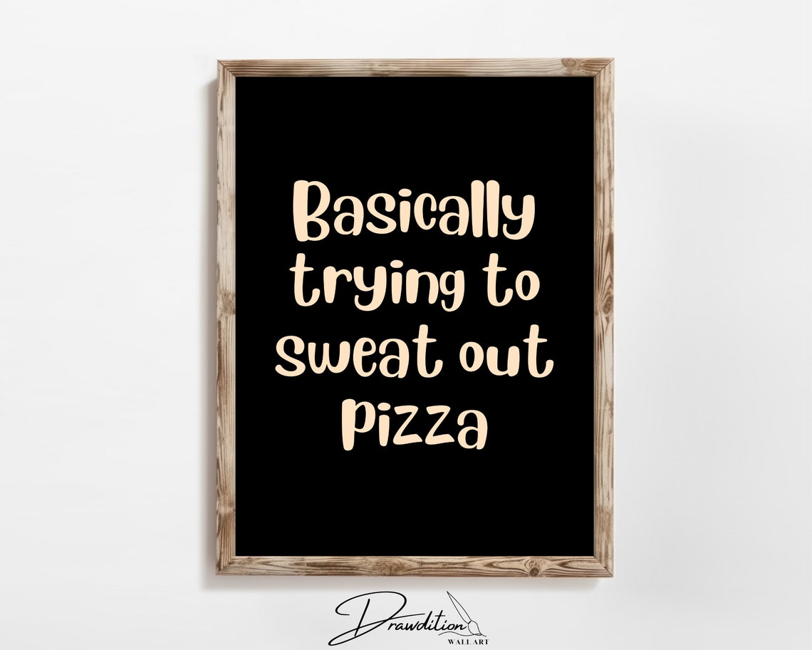 Basically Trying To Sweat Out Pizza Black Beige Funny Gym Quote Poster