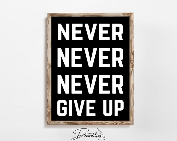 Never Never Never Give Up White On Black Bold Minimalist Gym Poster