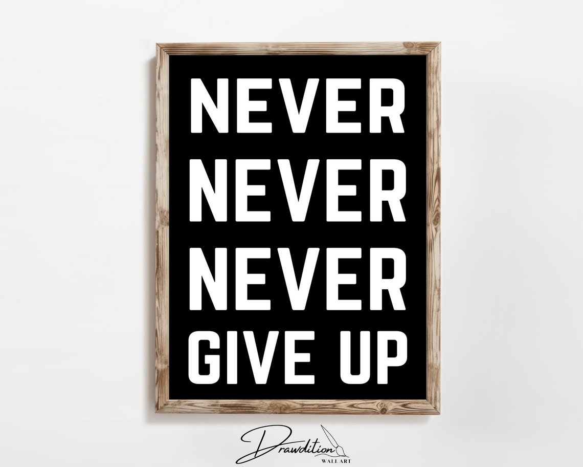 Never Never Never Give Up White On Black Bold Minimalist Gym Poster