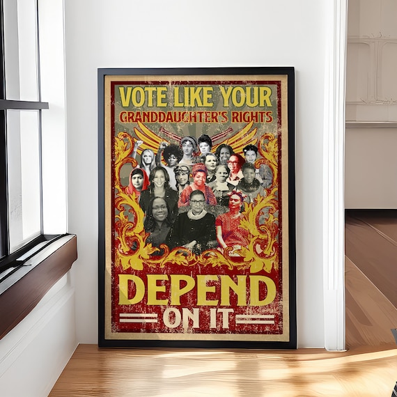 Vote Like Your Granddaughter's Rights Depend On It Activist Poster