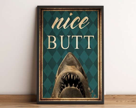 Nice Butt Grinning Shark Funny Bathroom Toilet Humor Wall Poster
