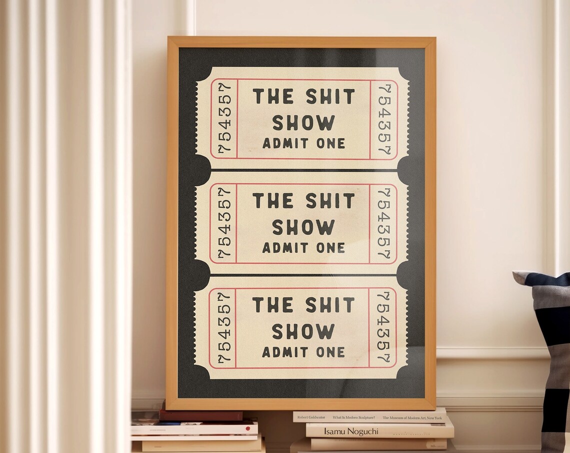 The Shit Show Ticket Retro Aesthetic Wall Art Print - Image 4