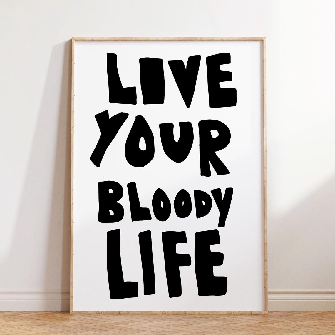 Live Your Bloody Life Black Bold Retro Chunky Lettering Quote Poster - Image 3