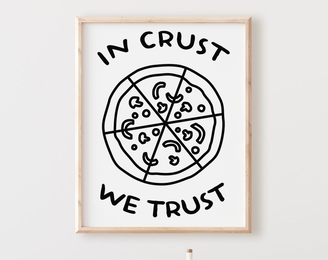 In Crust We Trust Whole Pizza Simple Black Line Drawing Poster