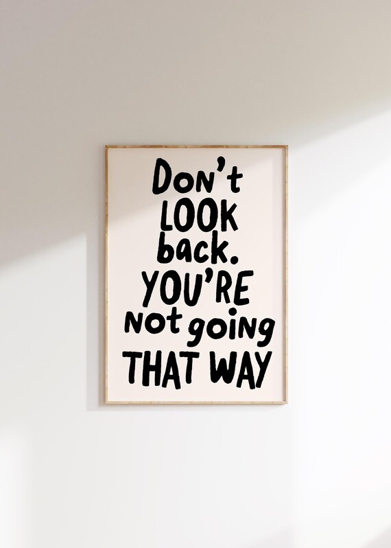 Do Not Look Back You Are Not Going That Way Handwritten Quote Poster