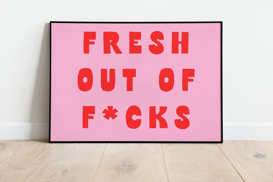 Fresh Out Of Fcks Quirky Typography Art Print - Image 2