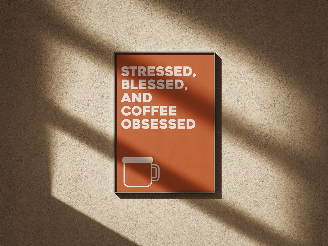 Stressed Blessed and Coffee Obsessed Poster Minimalist Kitchen Gift - Image 3