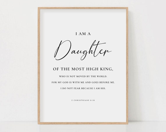 I Am A Daughter Of A King, 2 Corinthians 6:18 Print