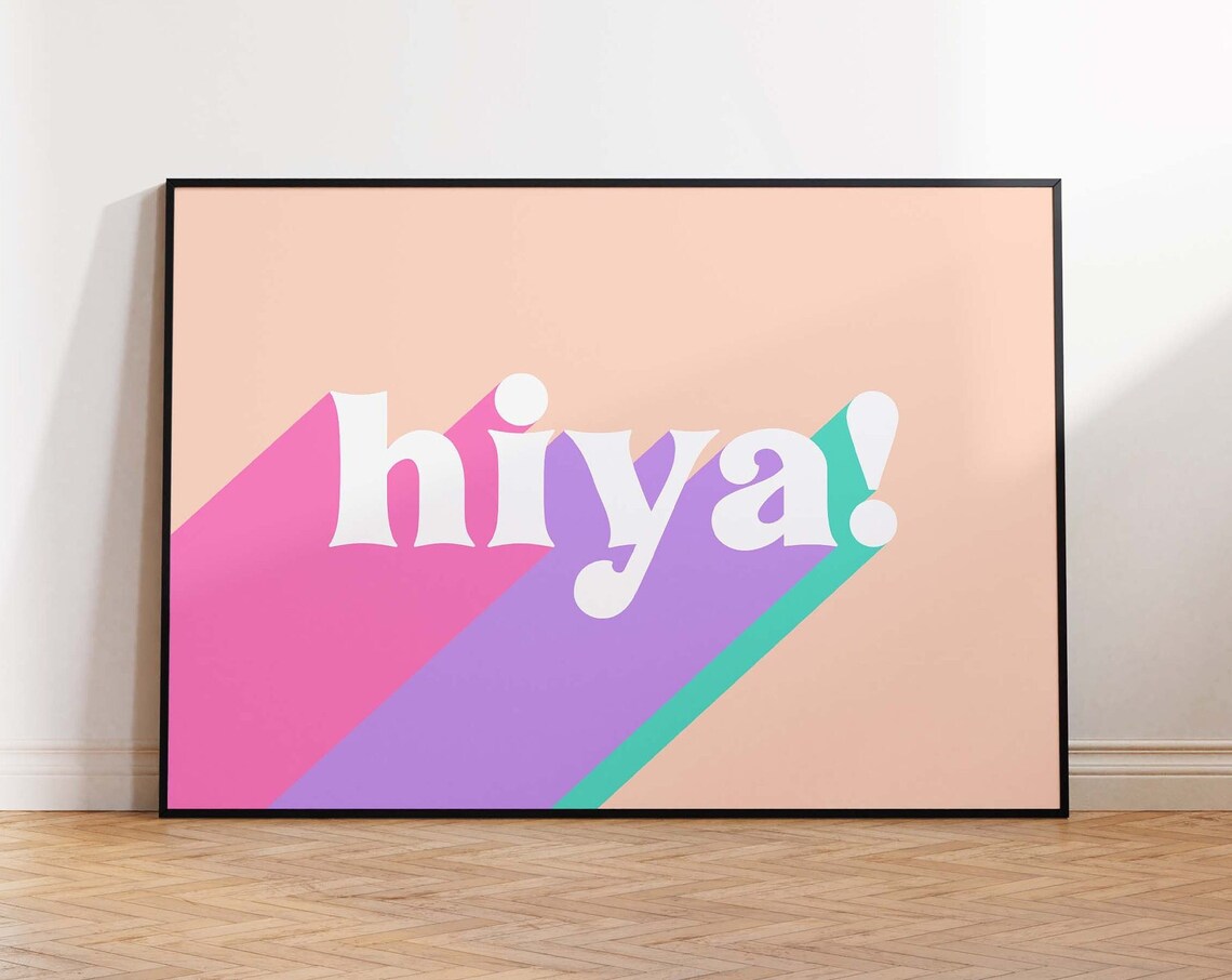 Hiya Welcome Sign Hello Bedroom Wall Art Print