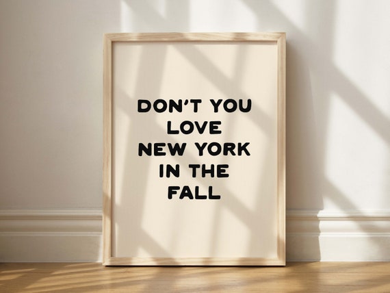 Don’t You Love New York Art Print, Autumn Typography