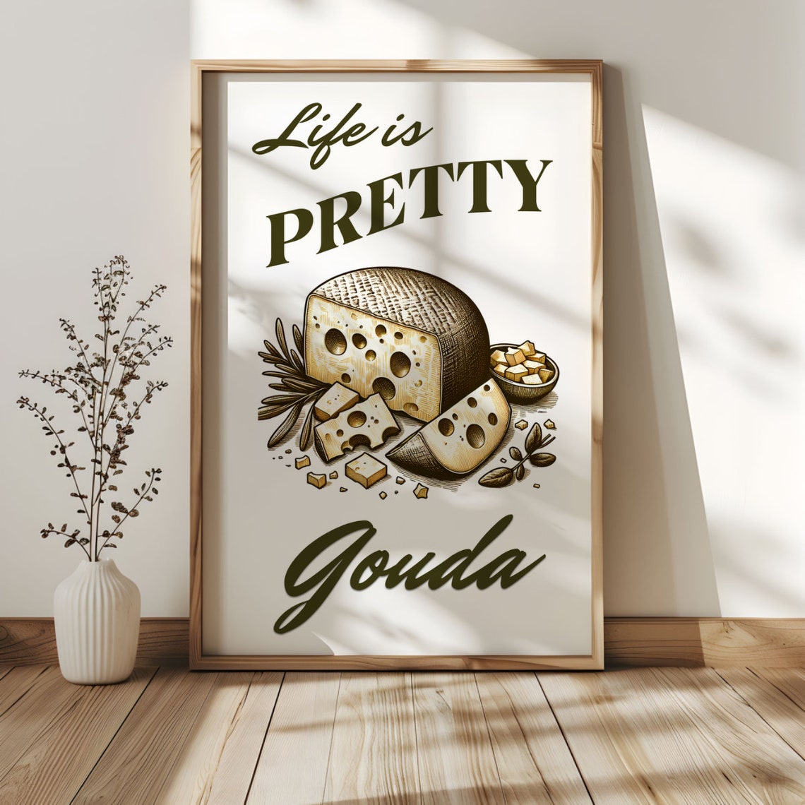 Life Is Pretty Gouda Yummy Cheese Funny Wall Art Instant
